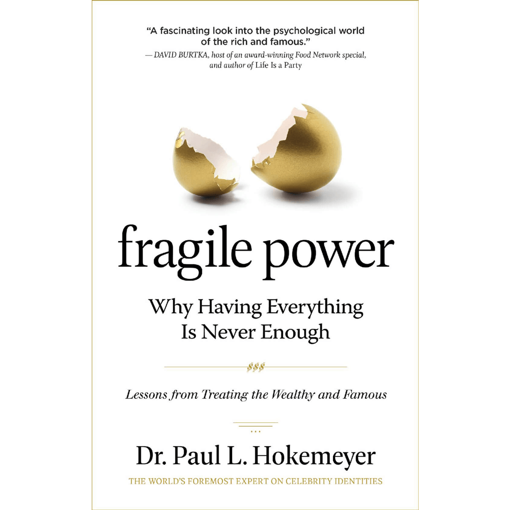 The cover of *Fragile Power* by Dr. Paul L. Hokemeyer, featuring a cracked golden egg and subtitle about lessons from treating the wealthy and famous.